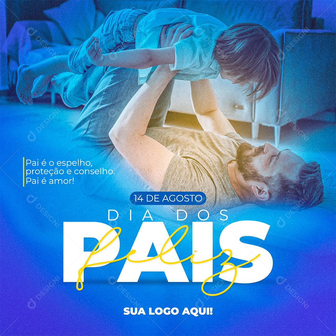 Social Media Pai é o Espelho proteção e conselho Pai é Amor Feliz Dia dos Pais PSD Editável