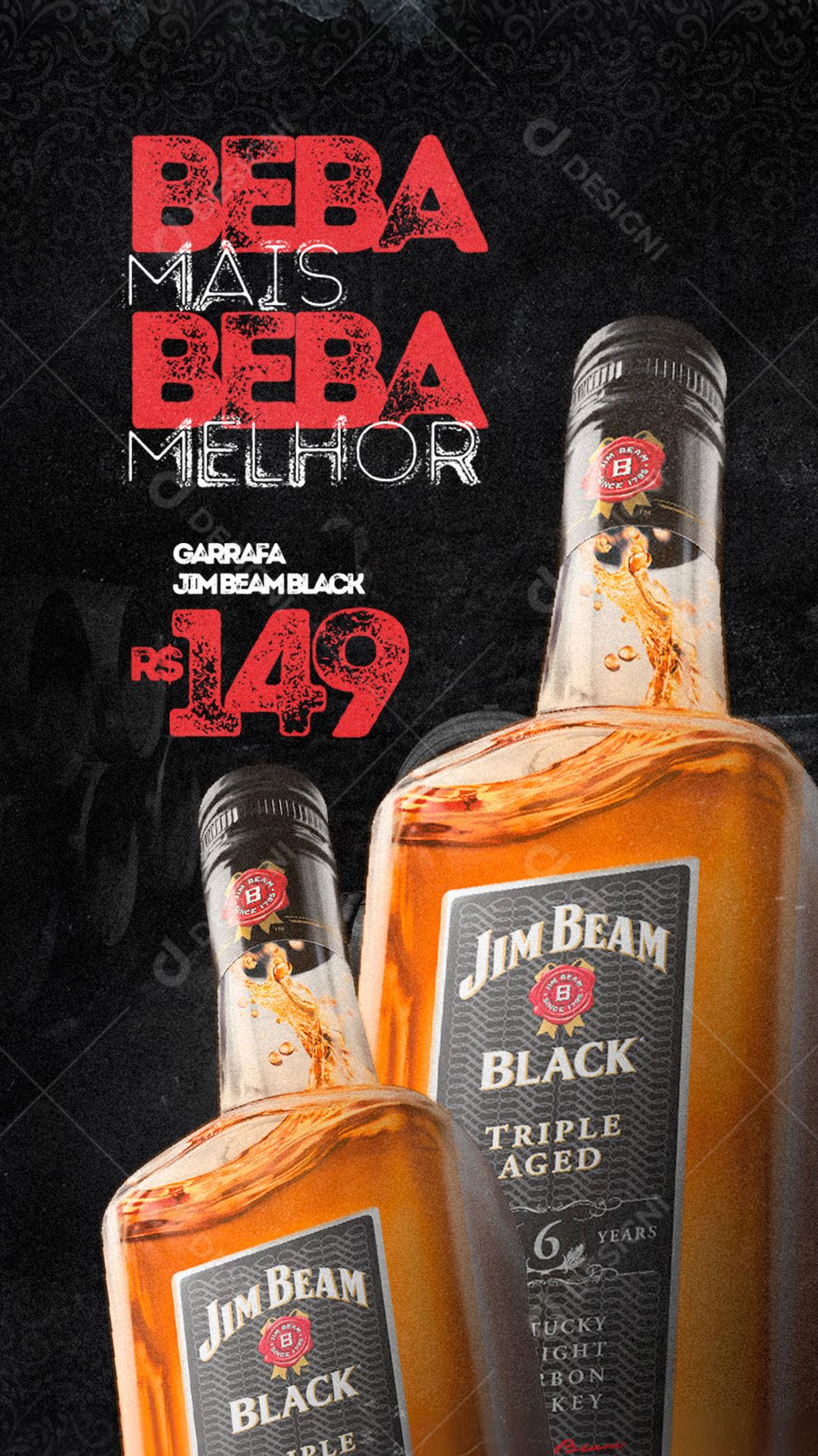 Story Beba mais Beba Melhor Garrafa Jim Beam Black Bar Social Media PSD Editável