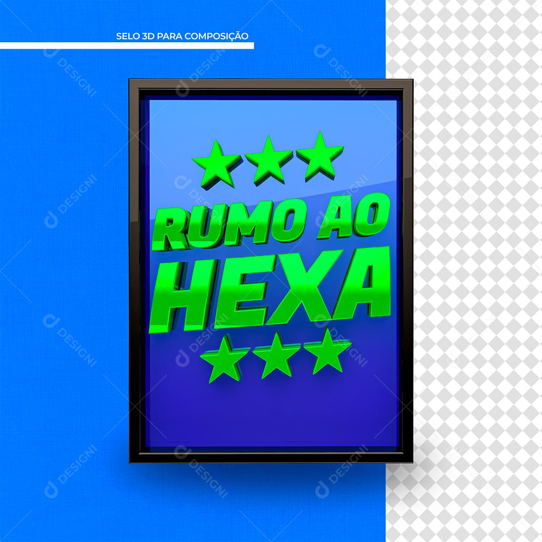 Rumo ao Hexa Selo 3D para Composição PSD