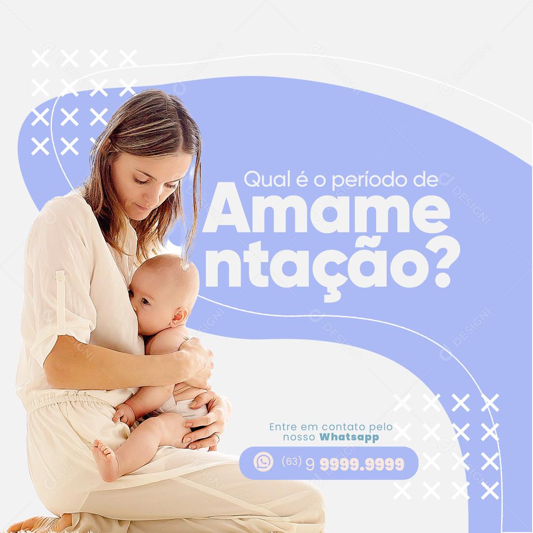 Social Media Pediatria Pediatra Qual o Período de Amamentação PSD Editável