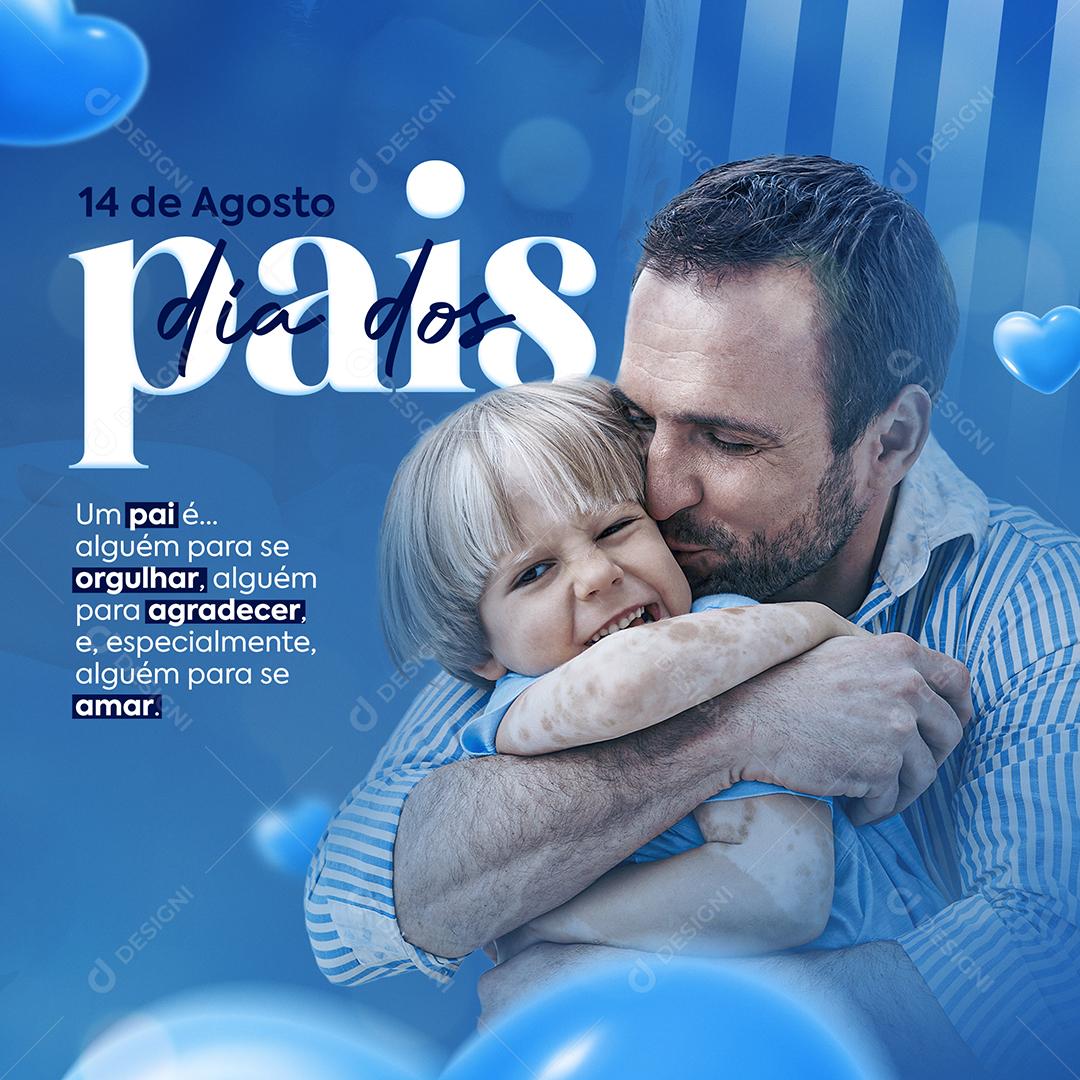 Social Media Um Pai é alguém para se Orgulhar Dia dos Pais PSD Editável