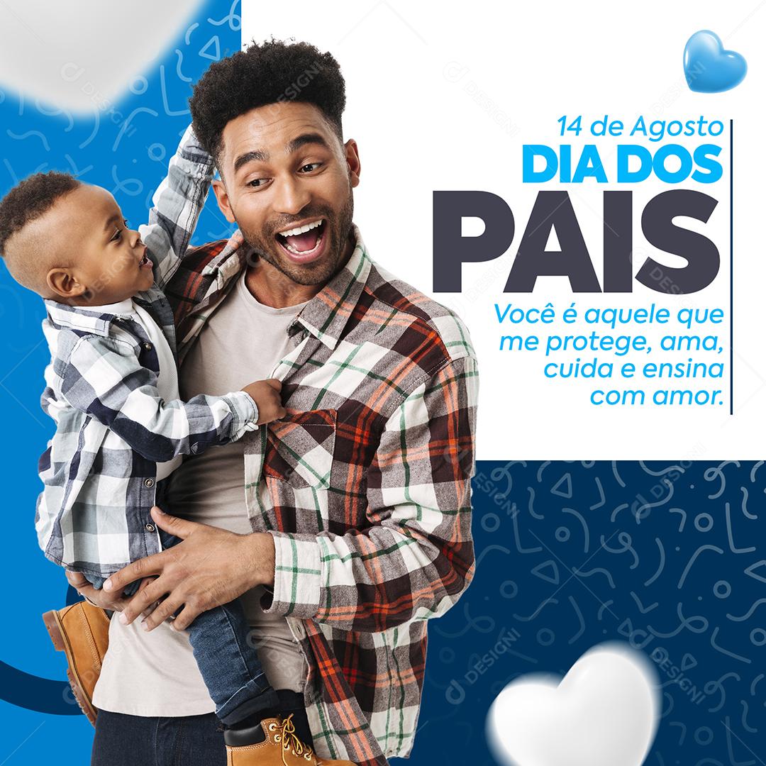 Social Media Você é aquele que me Protege Ama cuida e ensinar a Amar Dia dos Pais PSD Editável