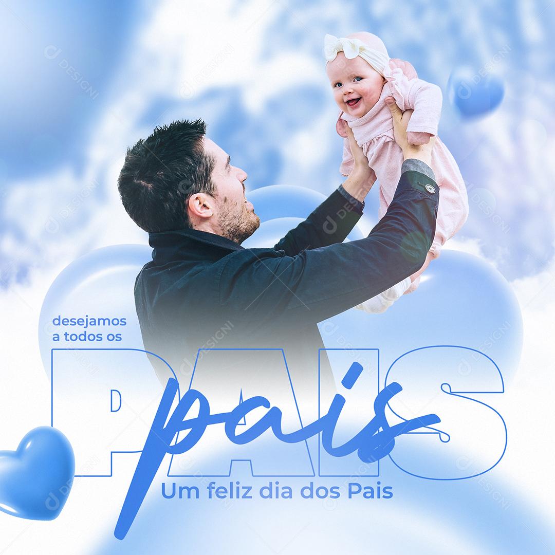 Social Media Desejamos a todos os Pais um Feliz Dia dos Pais PSD Editável