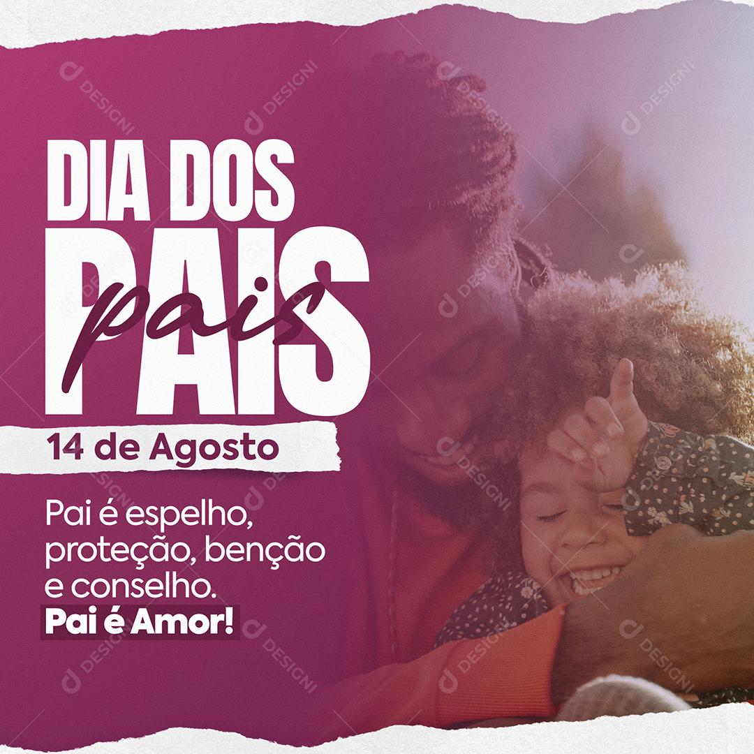 Social Media Pai é espelho proteção benção e Conselho Dia dos Pais PSD Editável