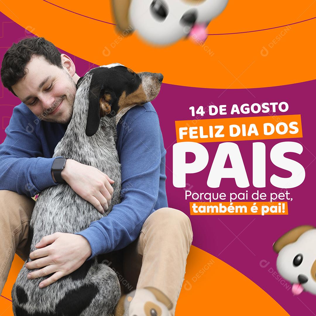 Social Media Porque Pai de Pet também é pai Petshop Feliz Dia dos Pais PSD Editável