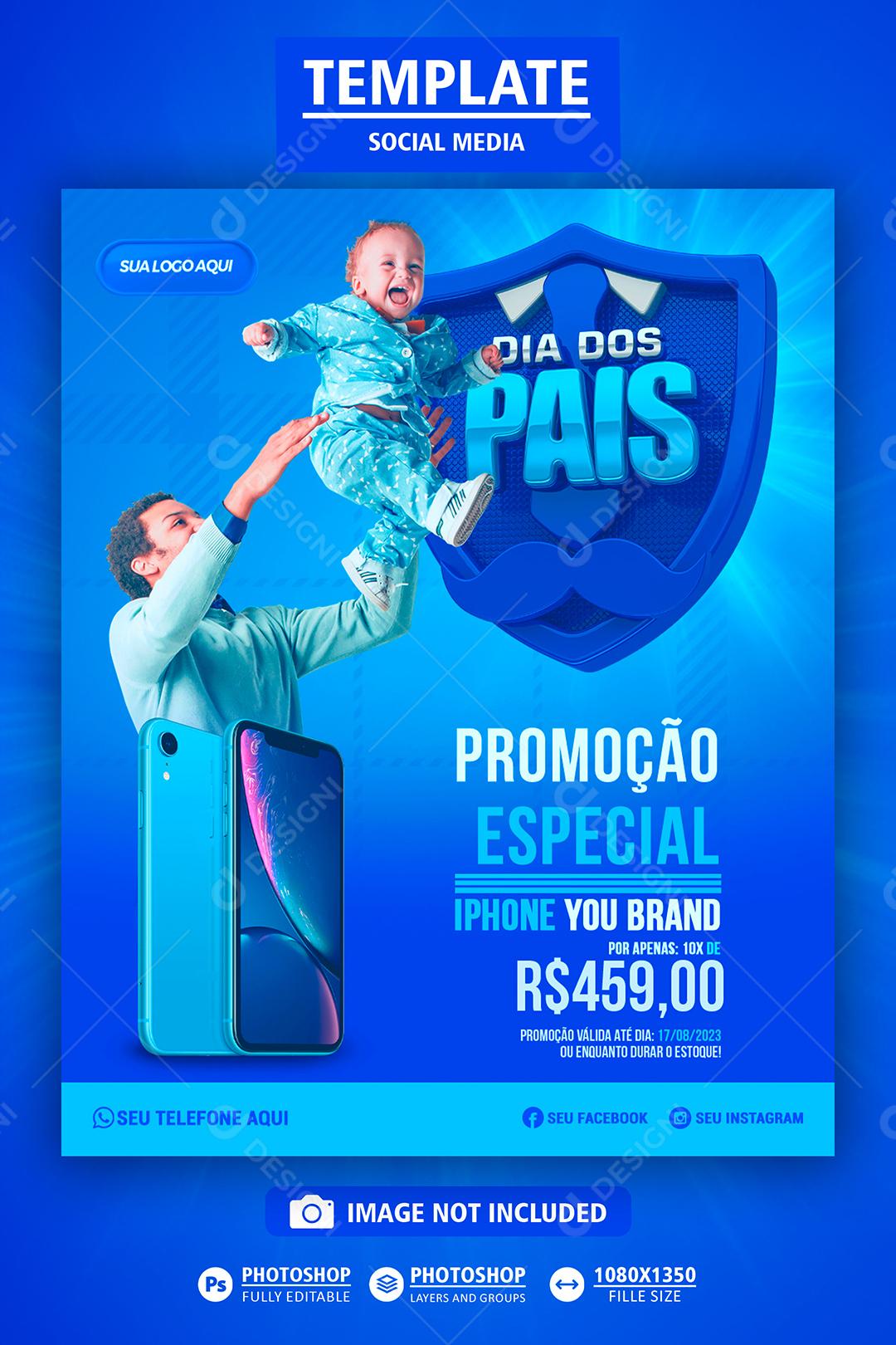 Template Social Media Promoção Especial Iphone Lojas Celulares Dia dos Pais PSD Editável