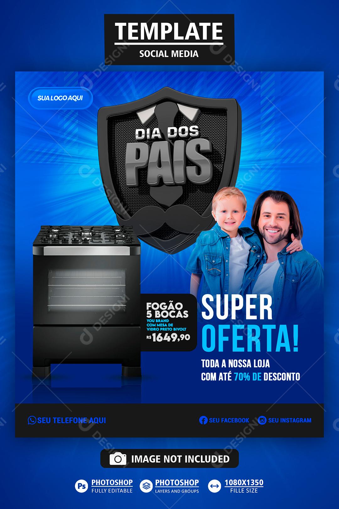 Template Social Media Super Oferta Eletrodoméstico Dia dos Pais PSD Editável