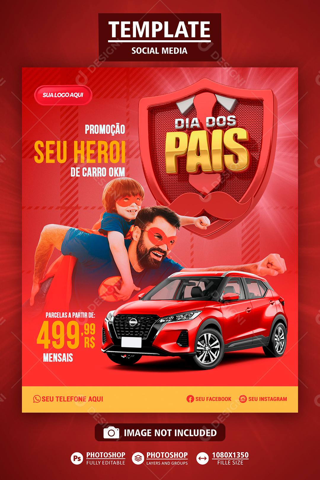 Social Media Promoção seu Heroi de Carro 0Km Dia dos Pais PSD Editável