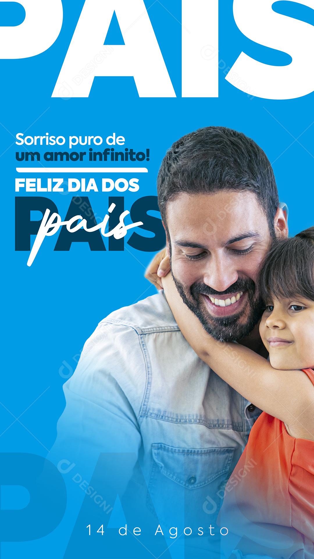 Story Sorriso puro de um Amor Infinito Feliz Dia dos Pais Social Media PSD Editável