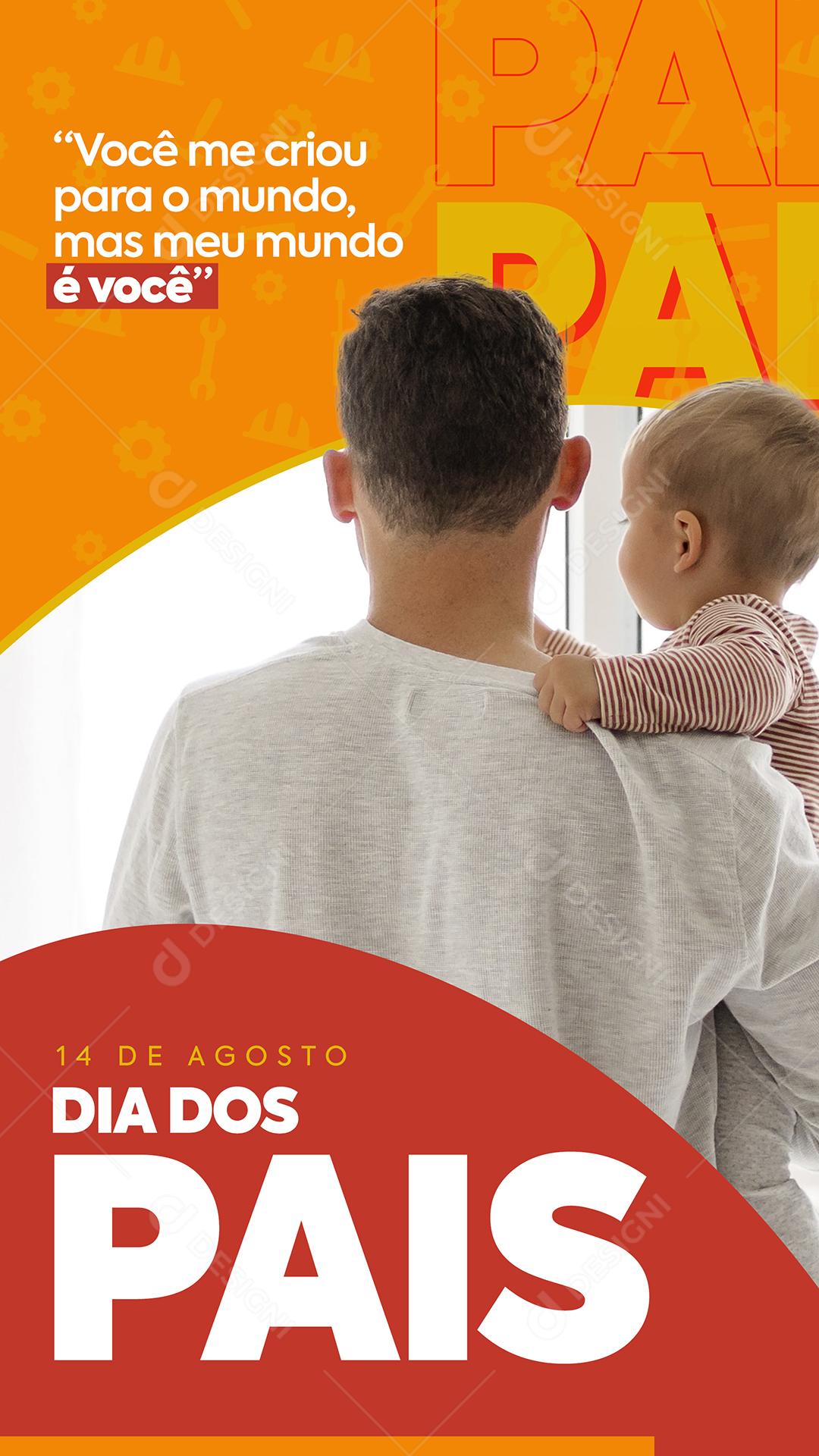 Story Você me criou para o Mundo mas meu mundo é Você Dia dos Pais Social Media PSD Editável