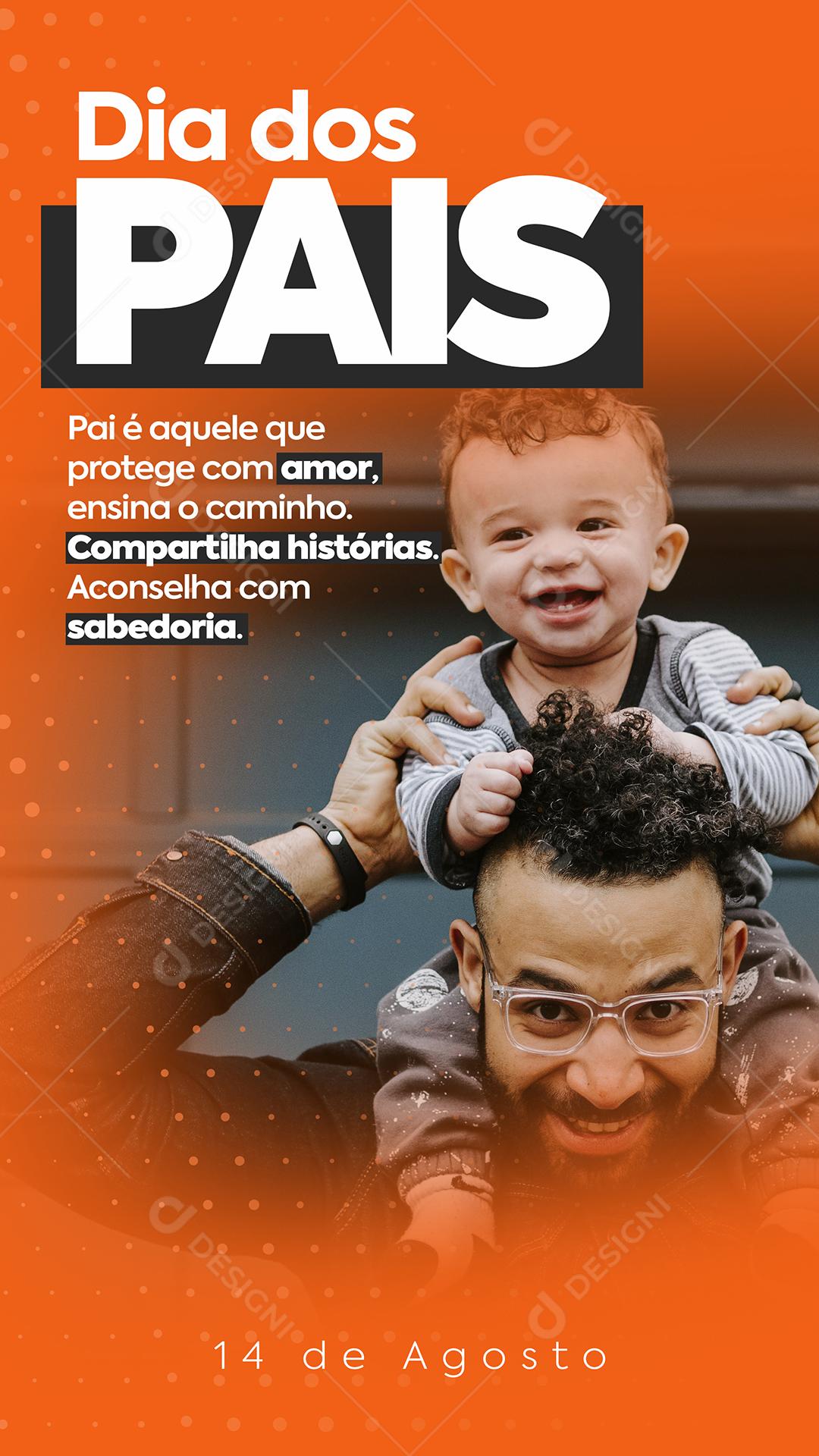 Story Pai é aquele que protege com Amor Dia dos Pais 14 de Agosto Social Media PSD Editável