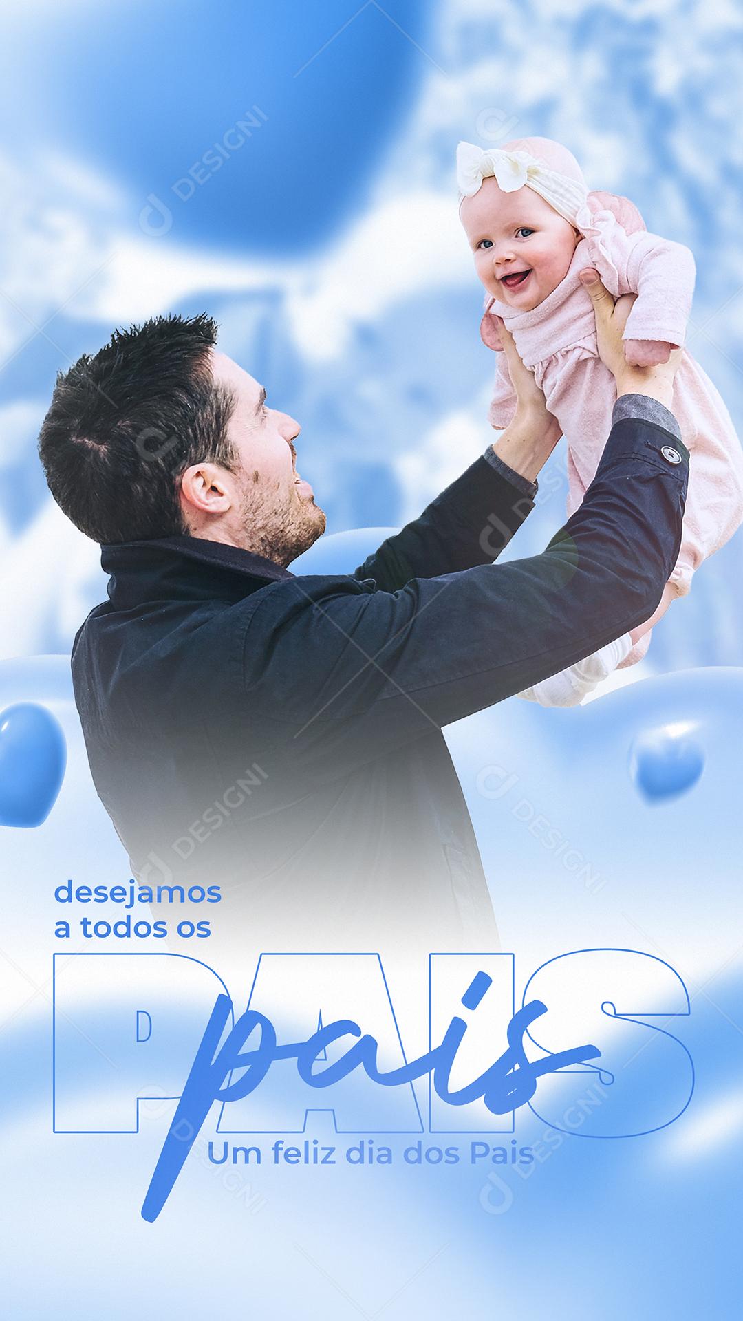 Story Desejamos a todos os Pais um Feliz Dia dos Pais Social Media PSD Editável