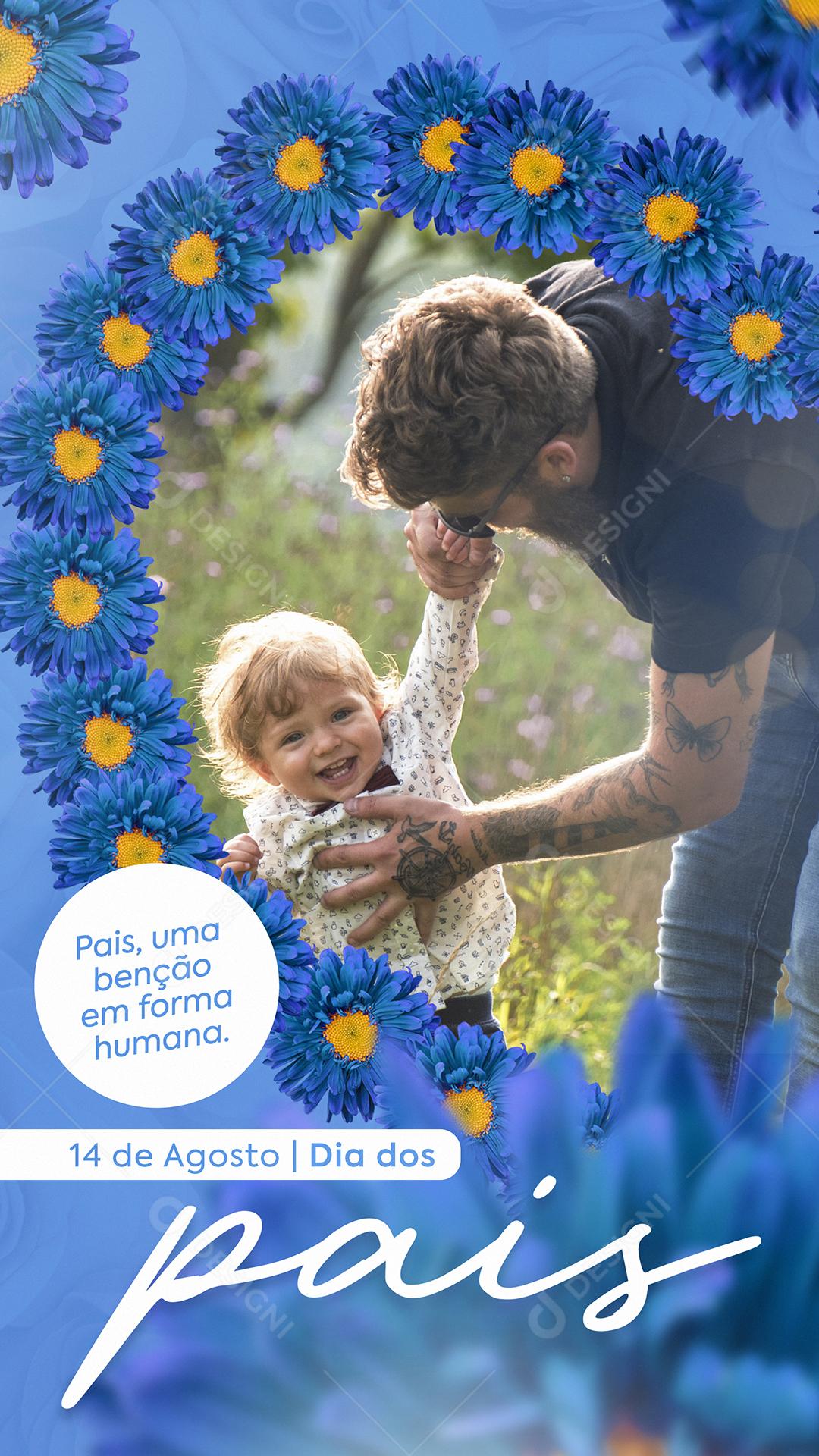 Story Pais uma Benção em forma humana 14 de Agosto Dia dos Pais Social Media PSD Editável