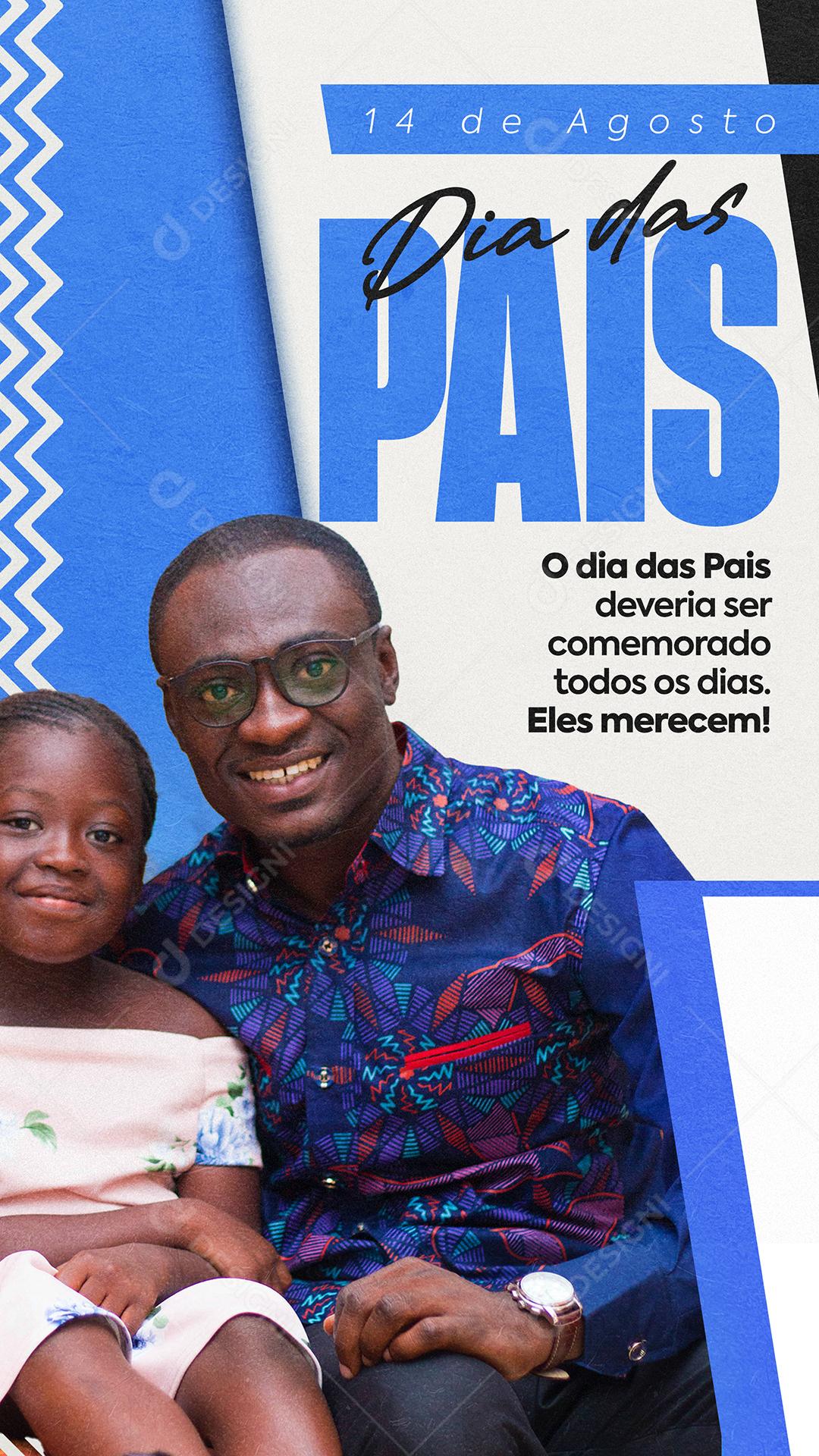 Story Deveria ser comemorado todos os dias Eles merecem Dia dos Pais Social Media PSD Editável