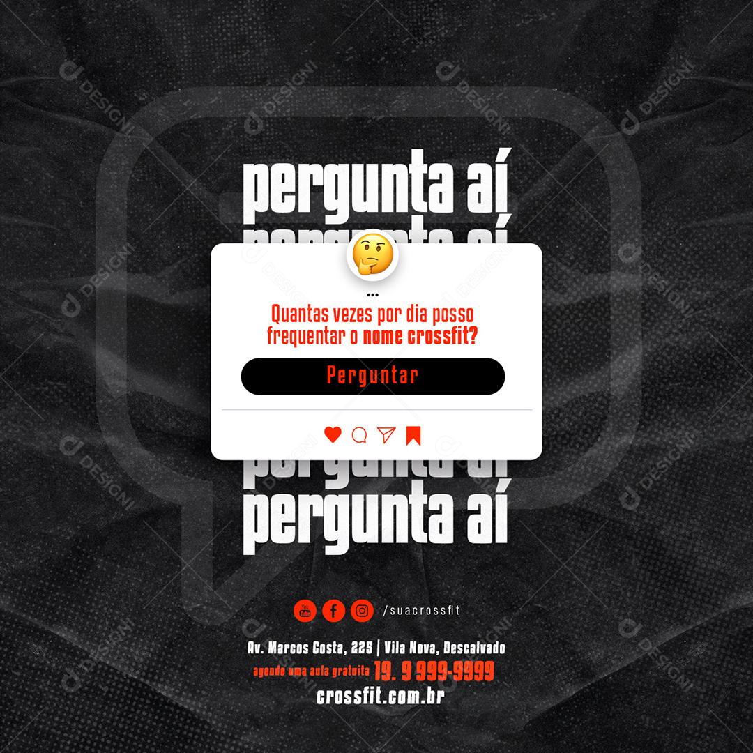 Social Media Pergunta aí Quantas vezes por dia posso frequentar Academia Crossfit PSD Editável