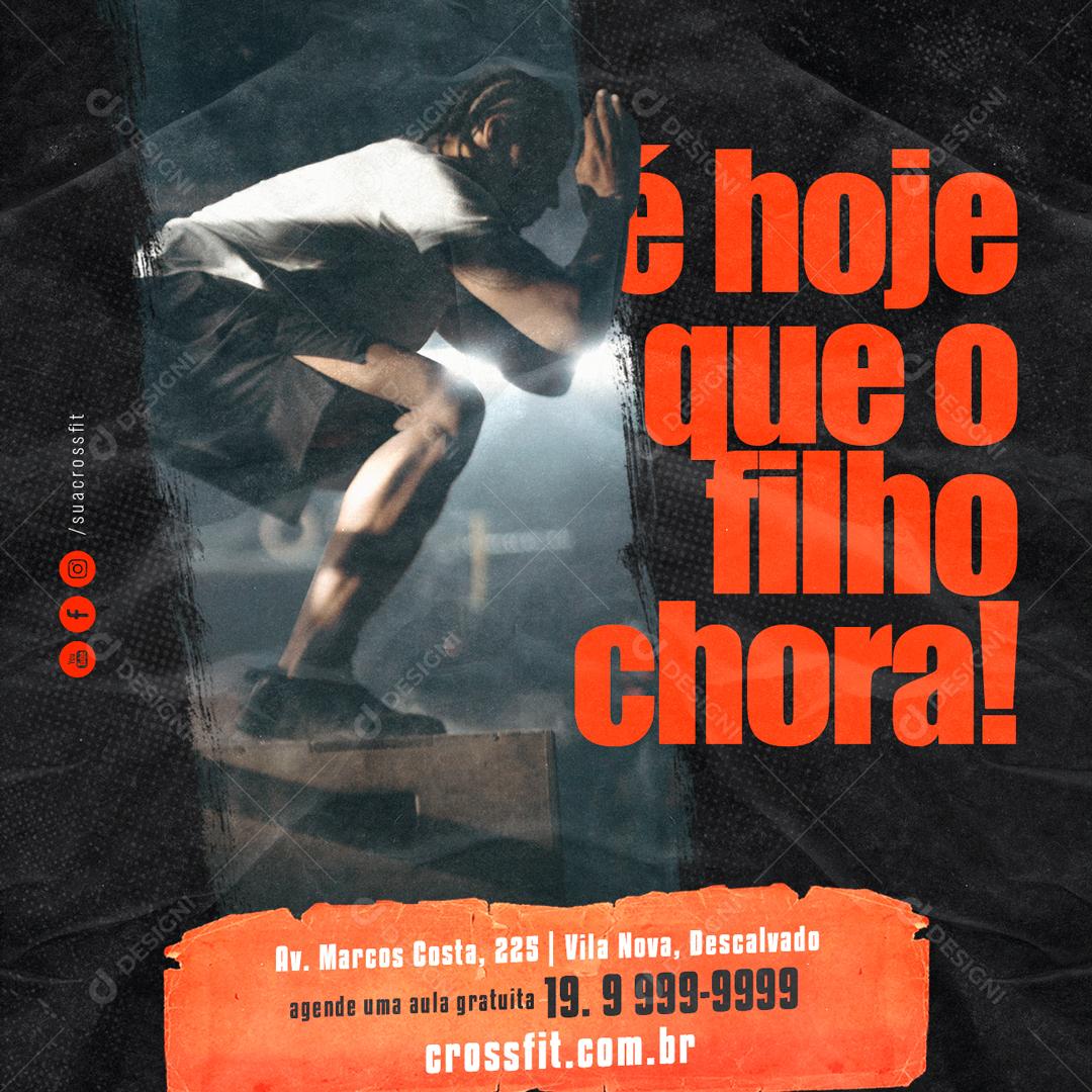 Social Media É Hoje que o filho Chora Academia Crossfit PSD Editável