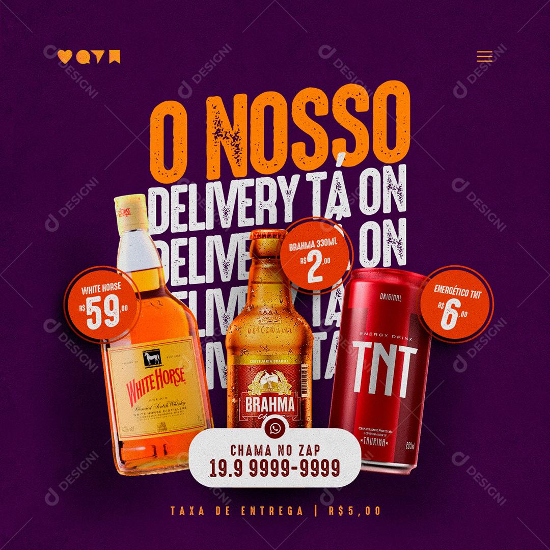 Social Media O nosso Delivery tá On Brahma TNT e White Horse Distribuidora PSD Editável