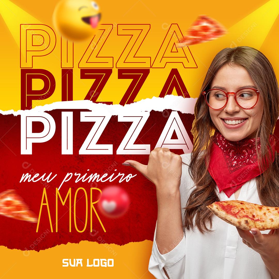 Social Media Pizza Meu primeiro Amor Pizzaria PSD Editável