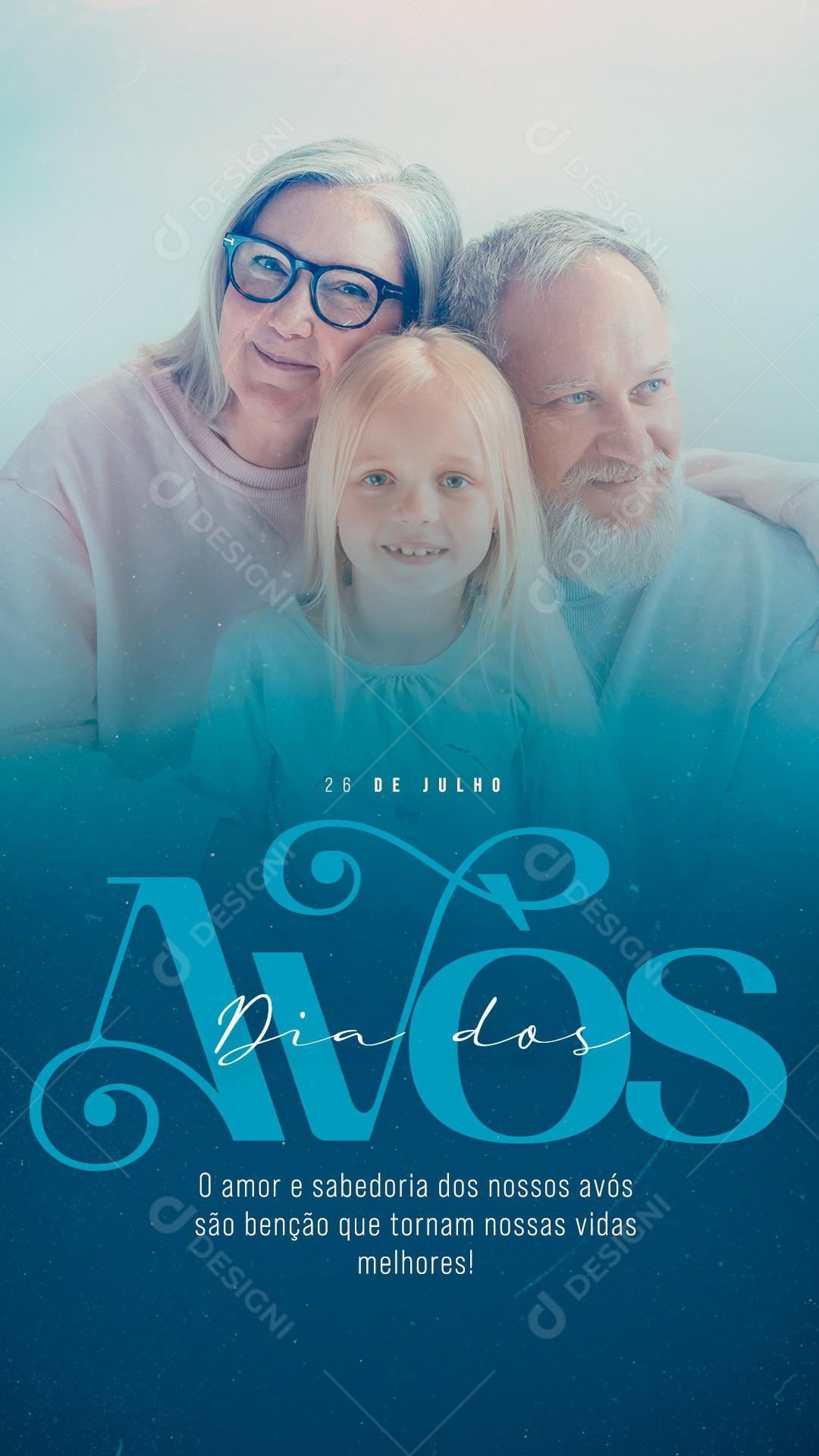 Story O Amor e sabedoria dos nossos Avós são Benção Dia dos Avós Social Media PSD Editável