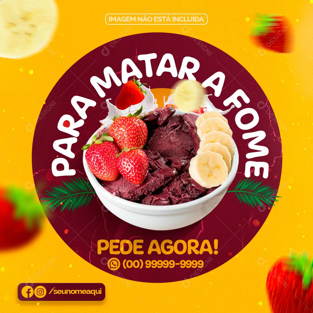 Social Media Açaiteria Para Matar A Sua Fome PSD Editável