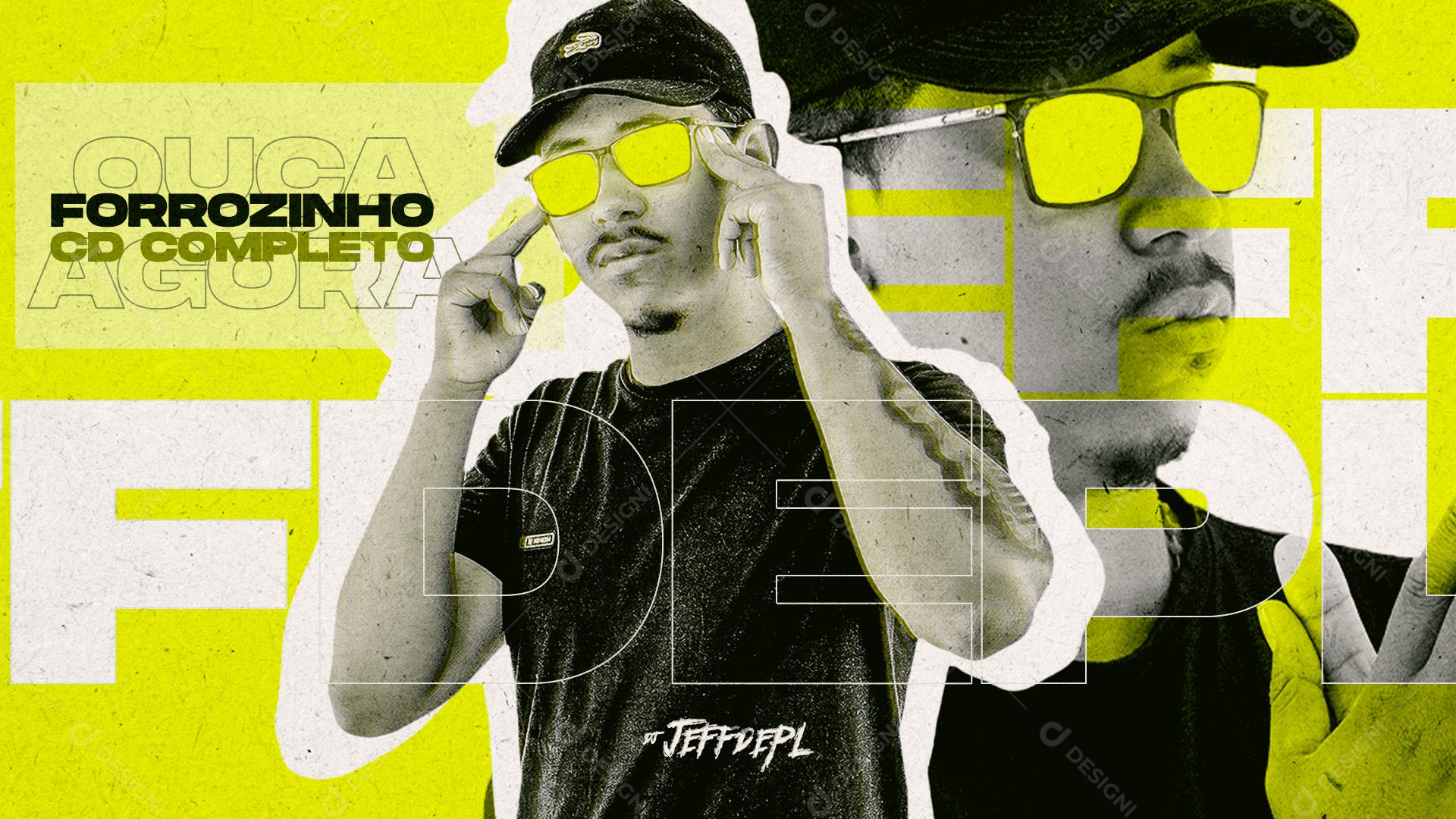 Social Media Banner Flyer Capa CD Forrozinho CD Completo DJ Jeffdepl PSD Editável