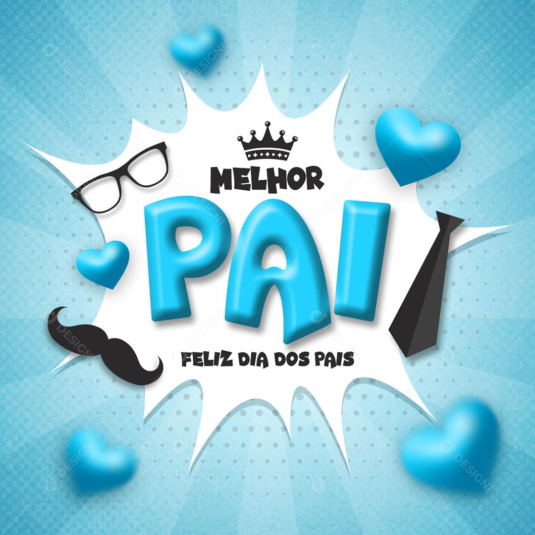 Social Media Melhor Pai Feliz Dia dos Pais PSD Editável