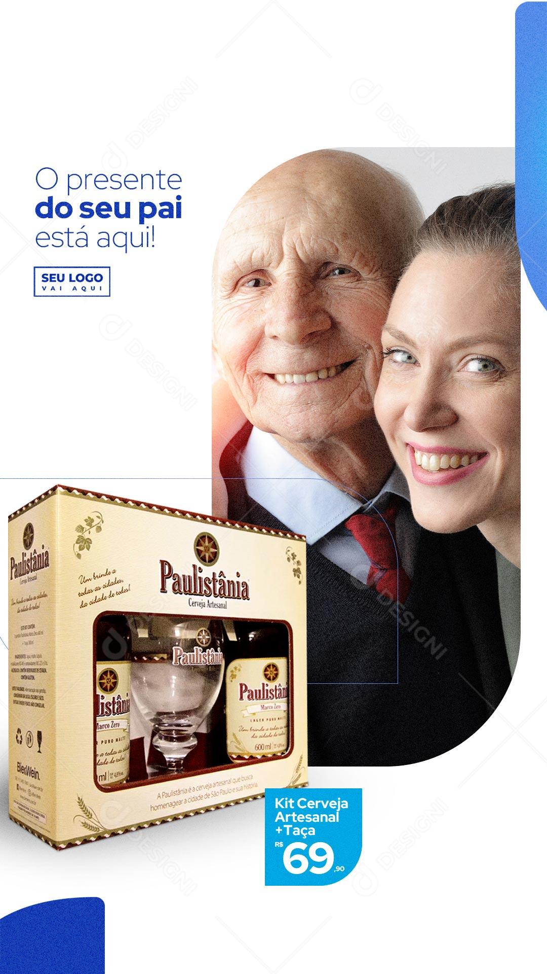 Story O presente do seu Pai está aqui Kit Cerveja Dia dos Pais Social Media PSD Editável