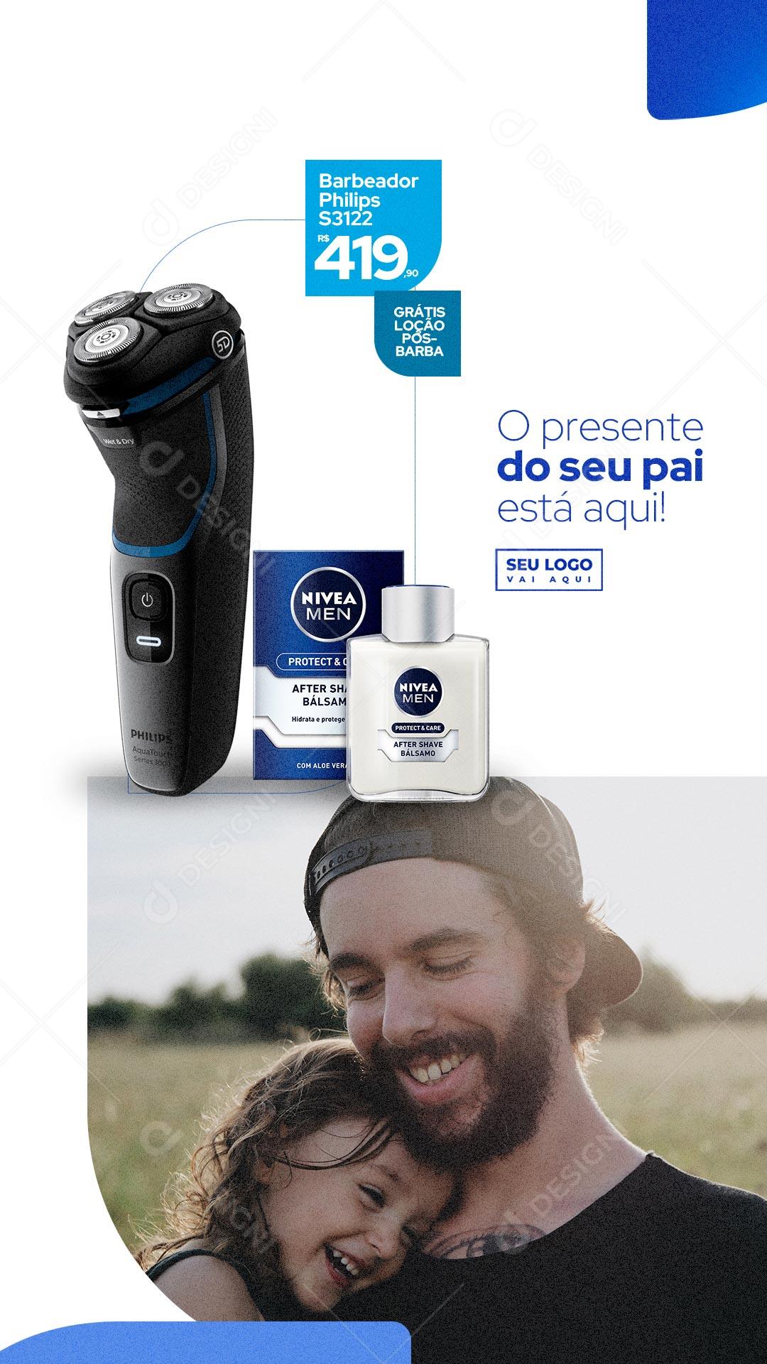 Story O presente do seu Pai está aqui Barbeador Philips Dia dos Pais Social Media PSD Editável