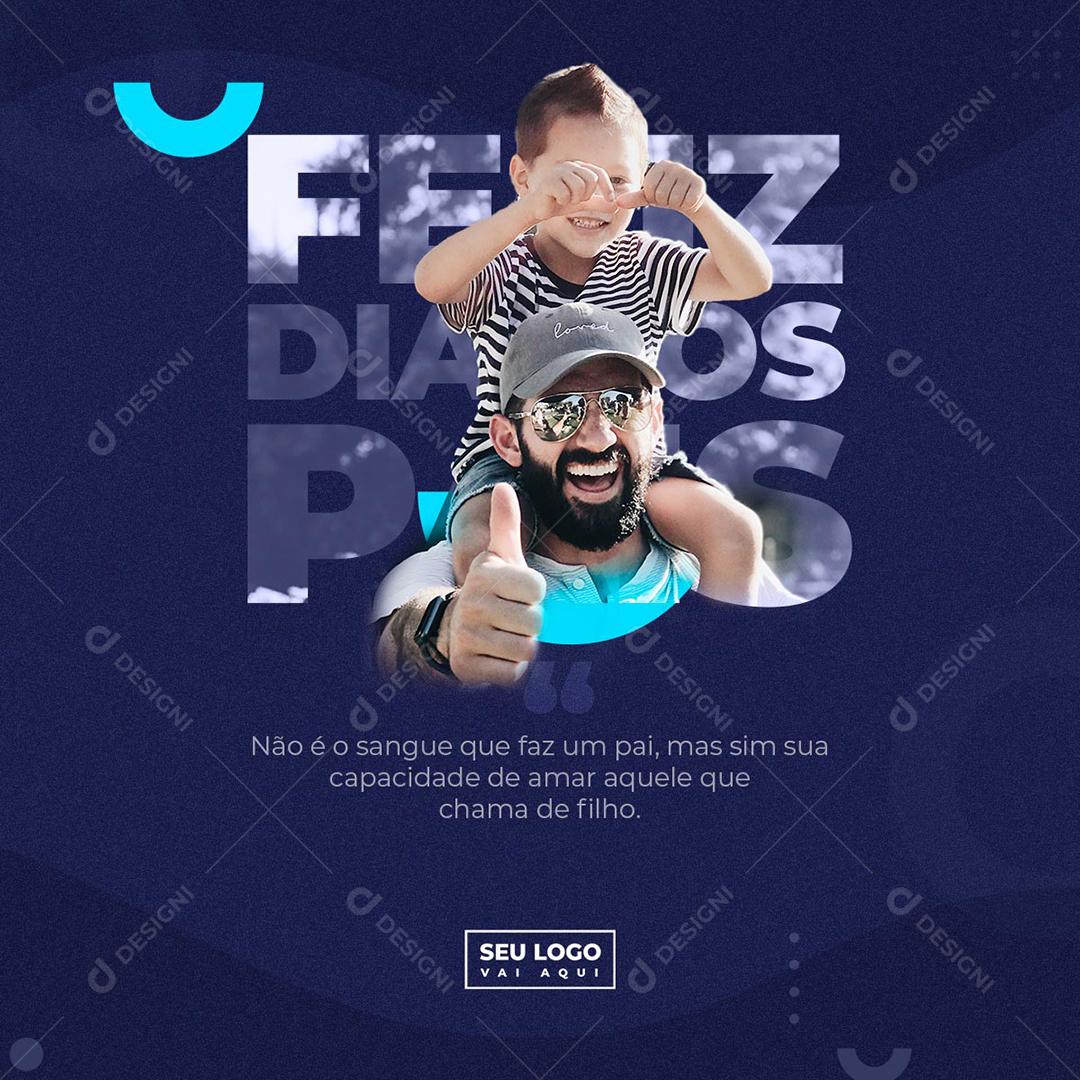 Social Media Não é o sangue que faz um Pai Feliz Dia dos Pais PSD Editável