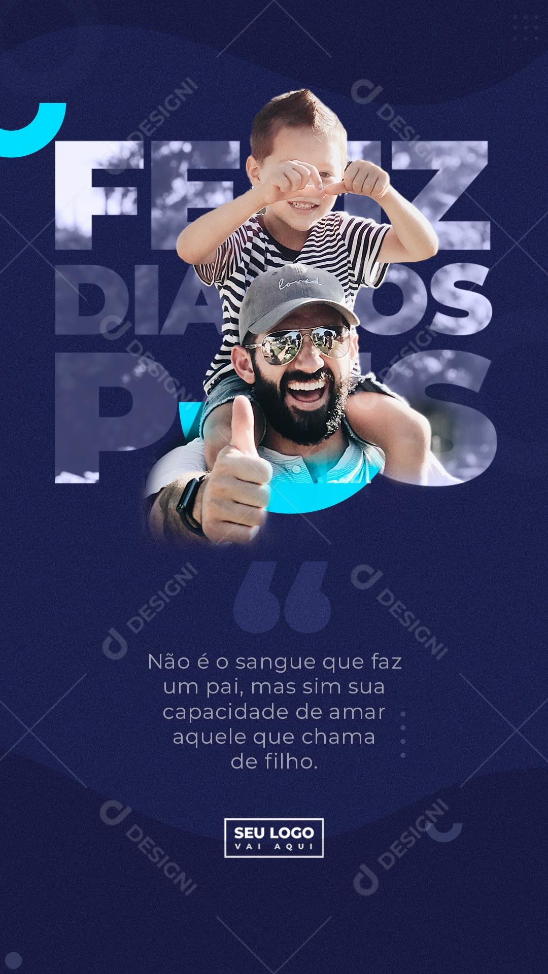Story Não é o sangue que faz um Pai Feliz Dia dos Pais Social Media PSD Editável