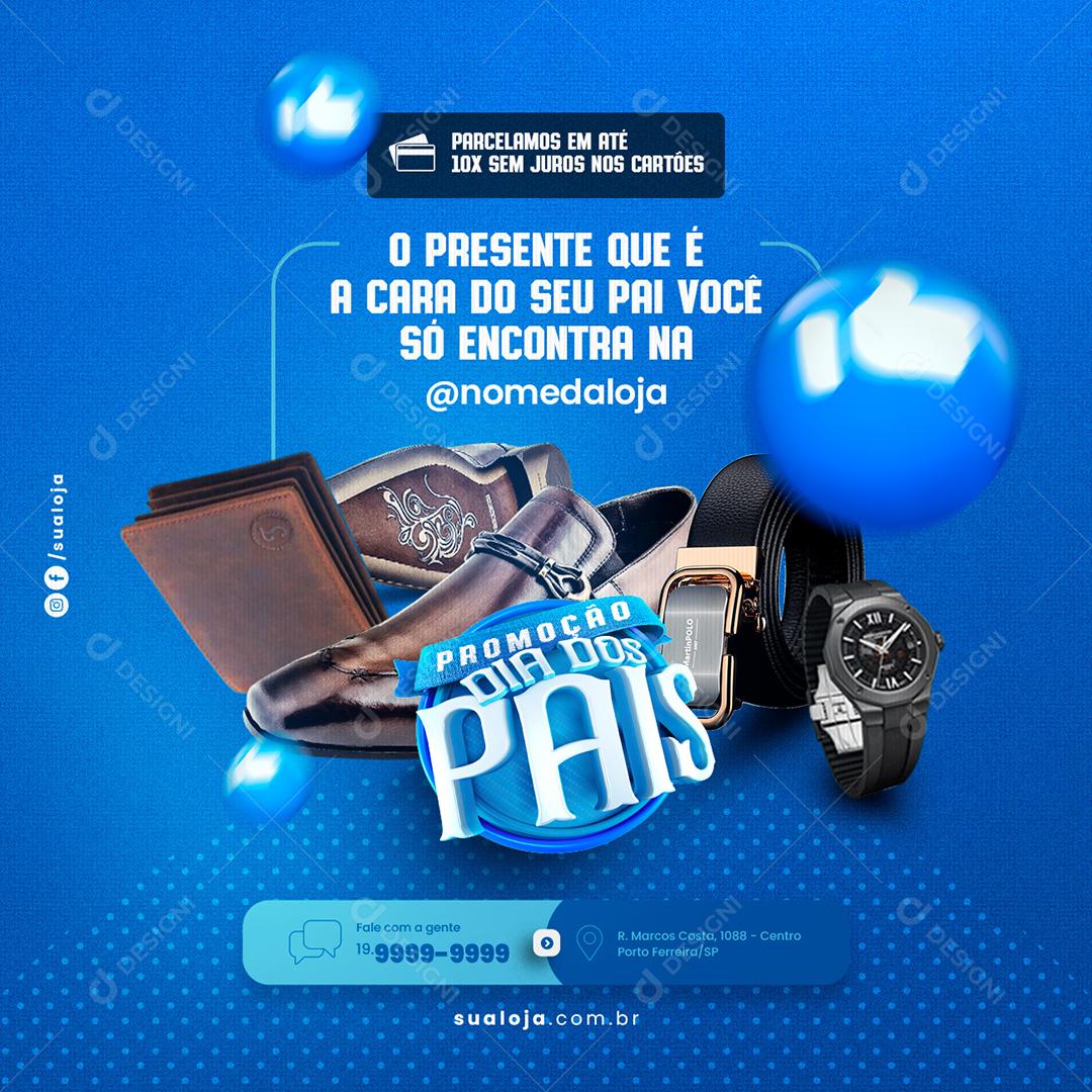 Social Media O Presente que é a Cara do seu Pai Promoção Dia dos Pais Lojas PSD Editável