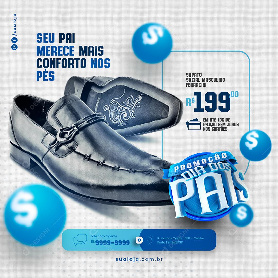 Social Media Seu Pai merece mais Conforto nos Pés Promoção Dia dos Pais Lojas PSD Editável