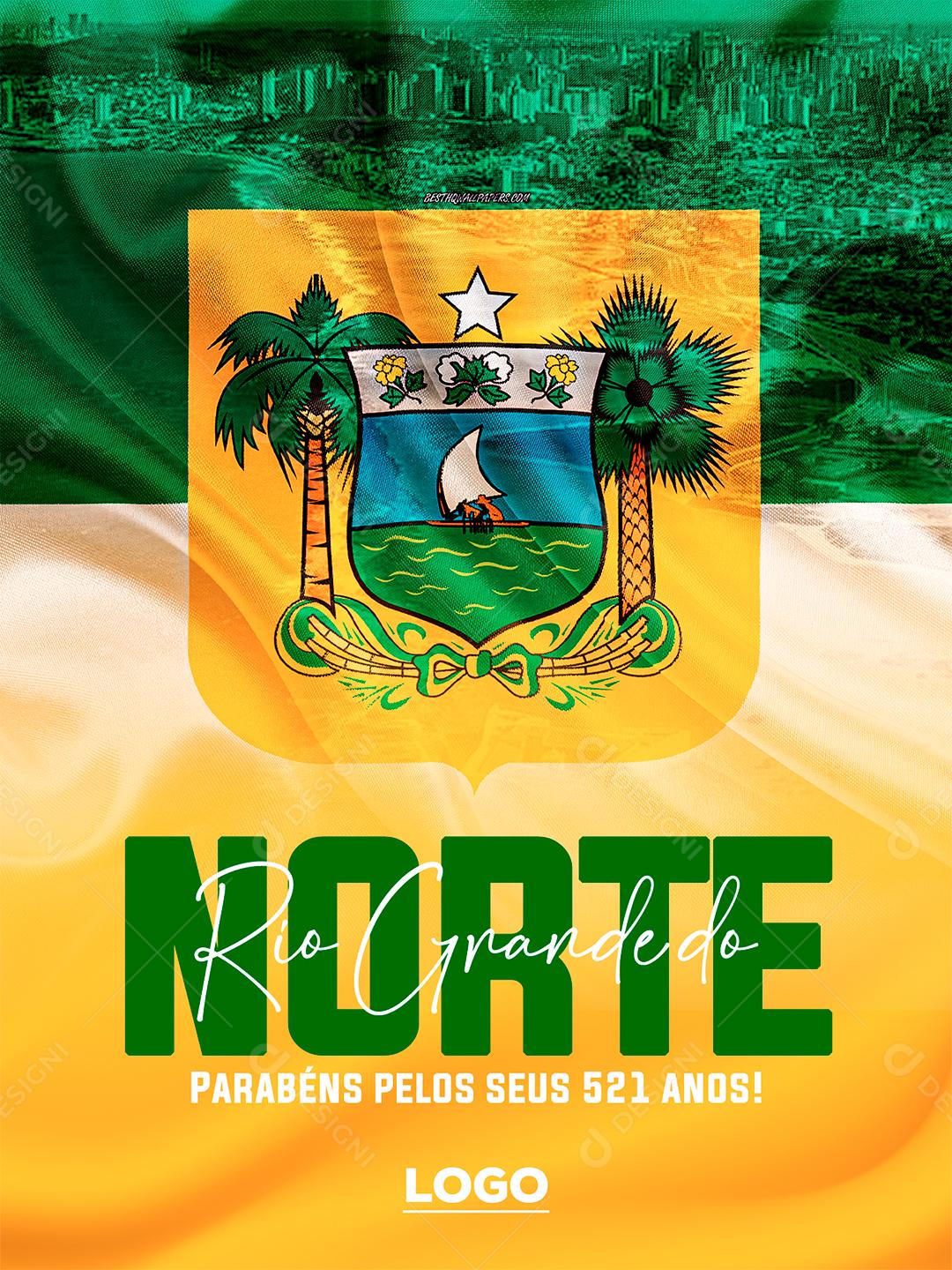 Social Media Parabéns pelos seus 521 Anos Rio Grande do Norte PSD Editável