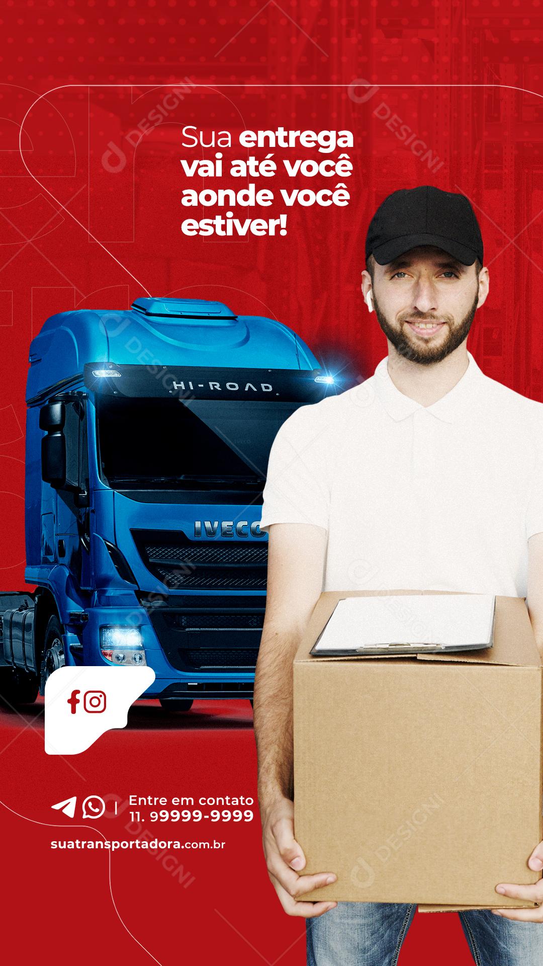Story Sua entrega vai até você aonde você estiver Transportadora Social Media PSD Editável
