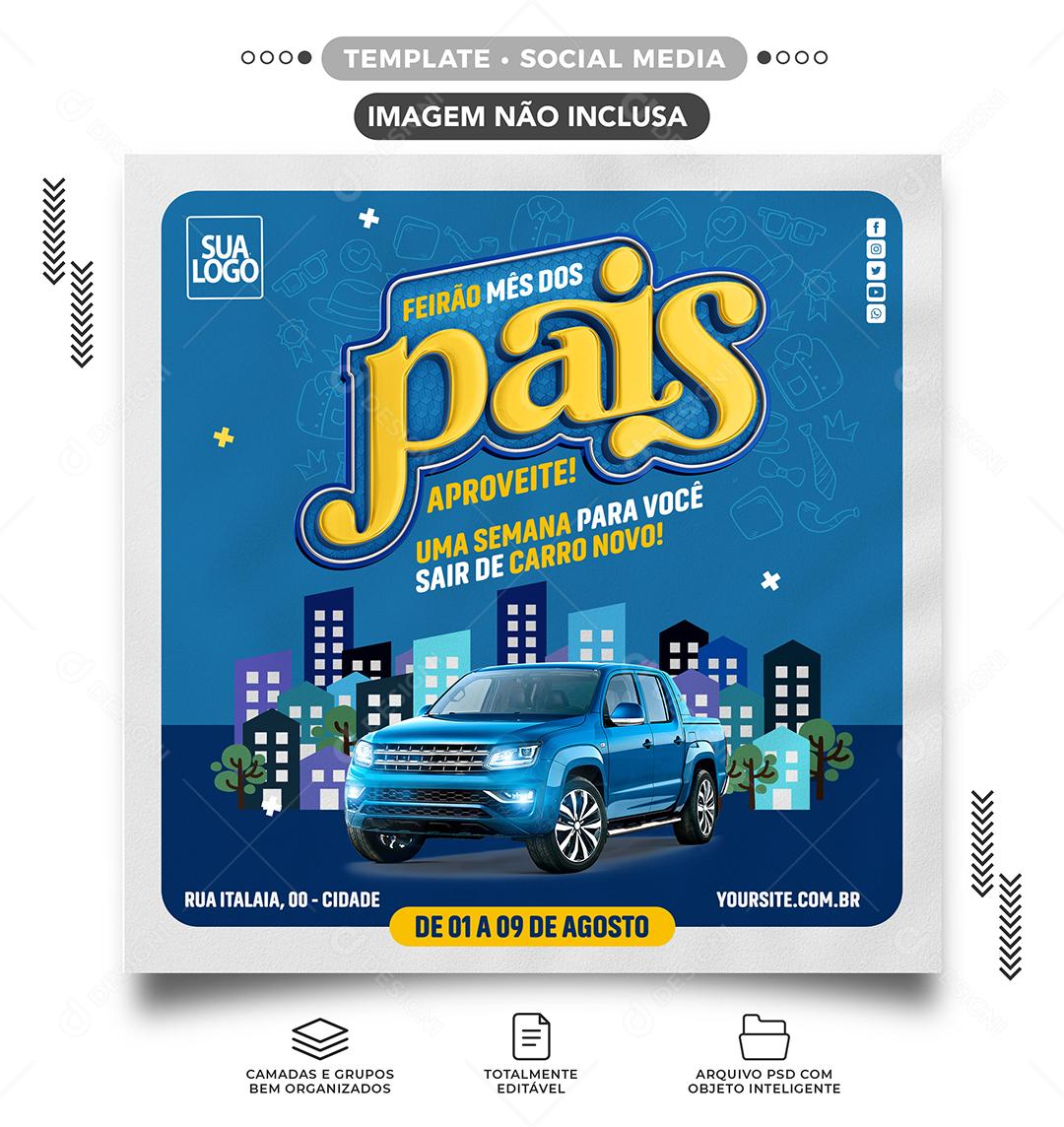 Social Media Feirão mês dos Pais para você sair de Carro novo Concessionária PSD Editável