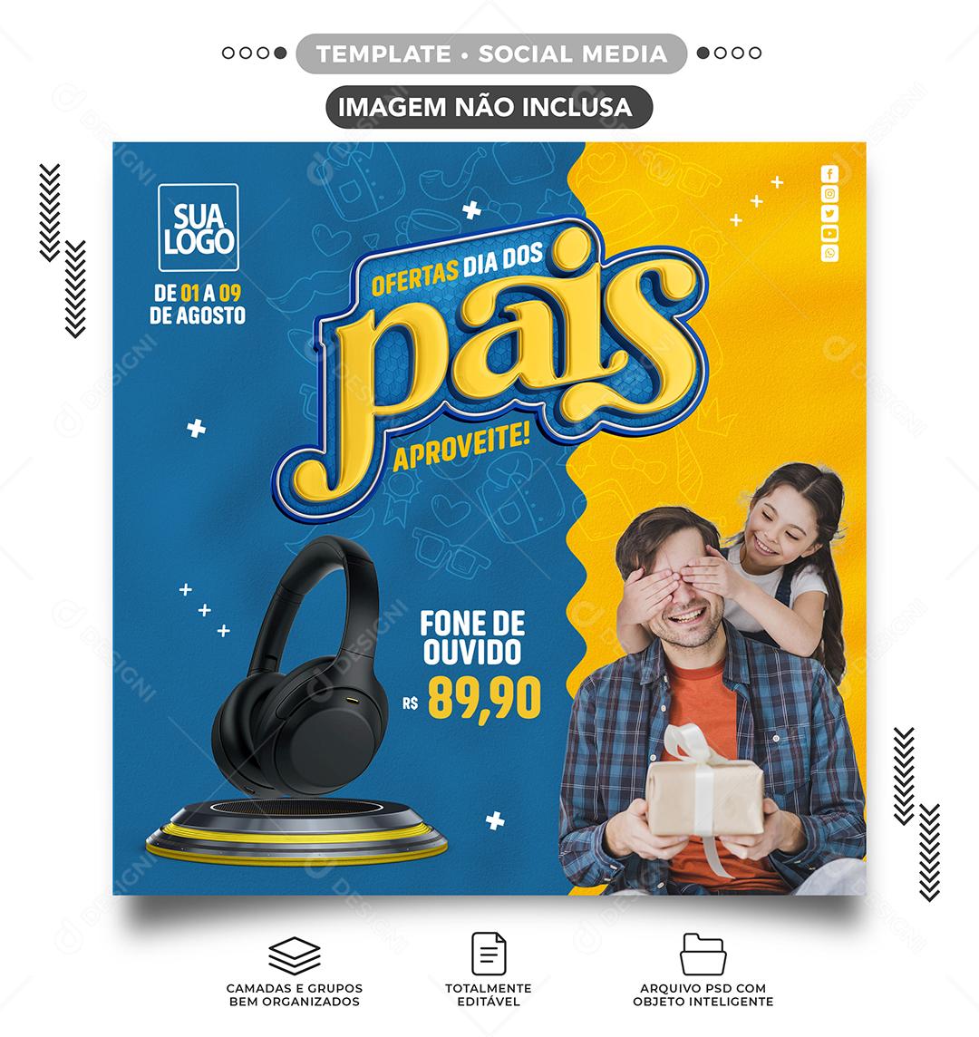 Social Media Ofertas Dia dos Pais Fone Eletrônicos PSD Editável