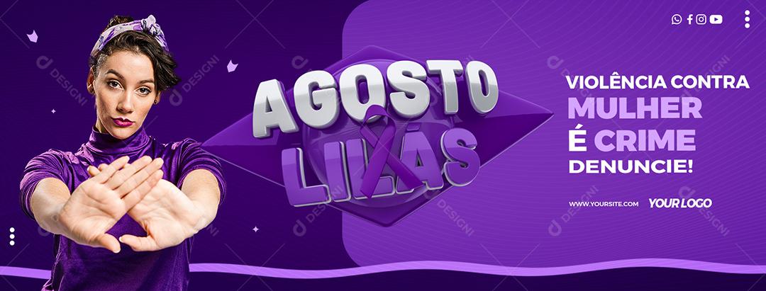 Social Media Banner Agosto Lilás Violência Contra Mulher é Crime PSD Editável