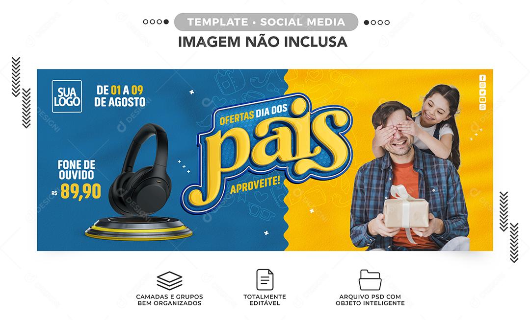 Social Media Banner Ofertas Dia dos Pais Fone Eletrônicos PSD Editável