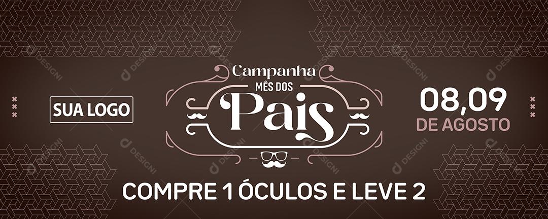 Social Media Banner Campanha mês dos Pais compre 1 Óculos e leve 2 PSD Editável