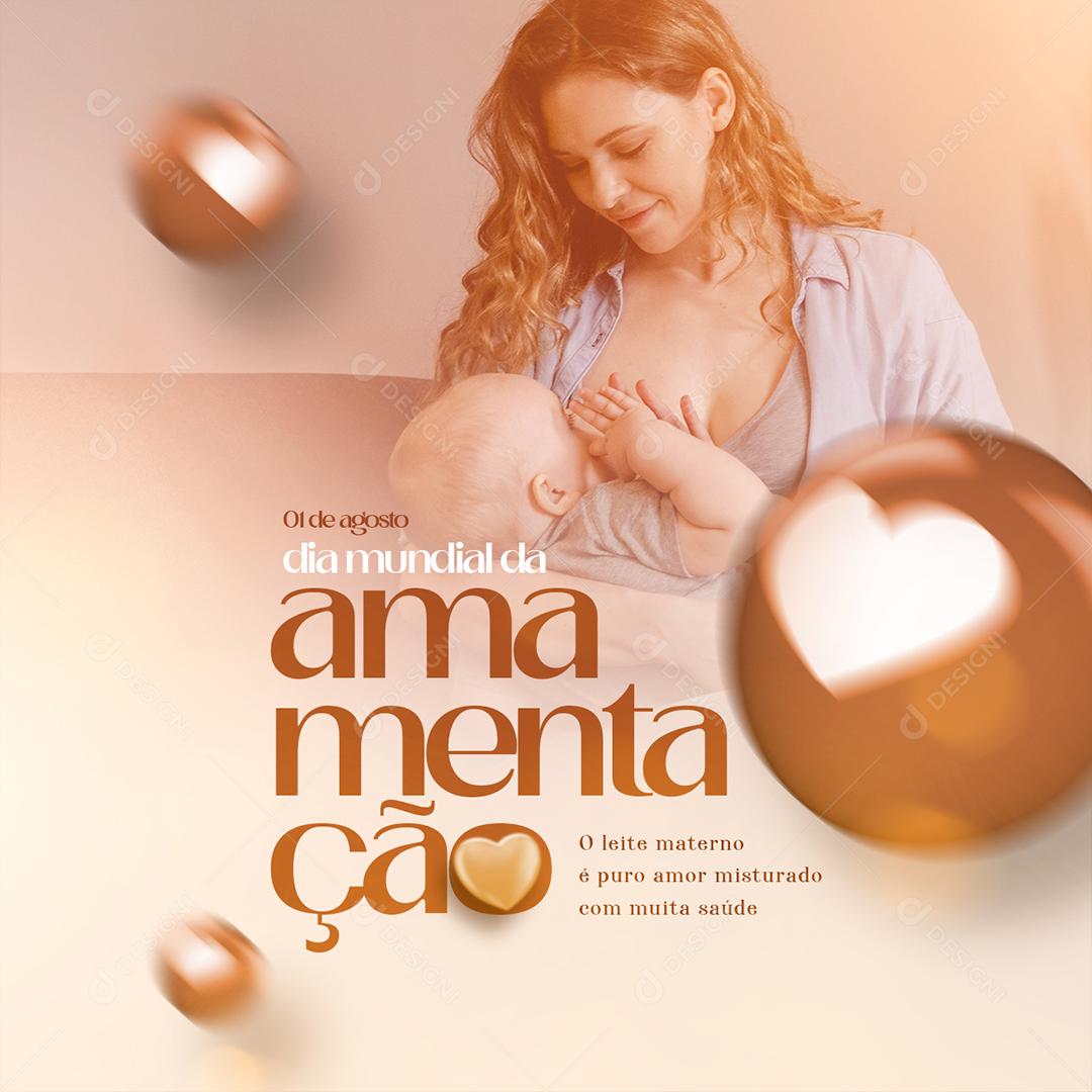 Social Media O Leite materno é puro Amor misturado Dia Mundial da Amamentação PSD Editável