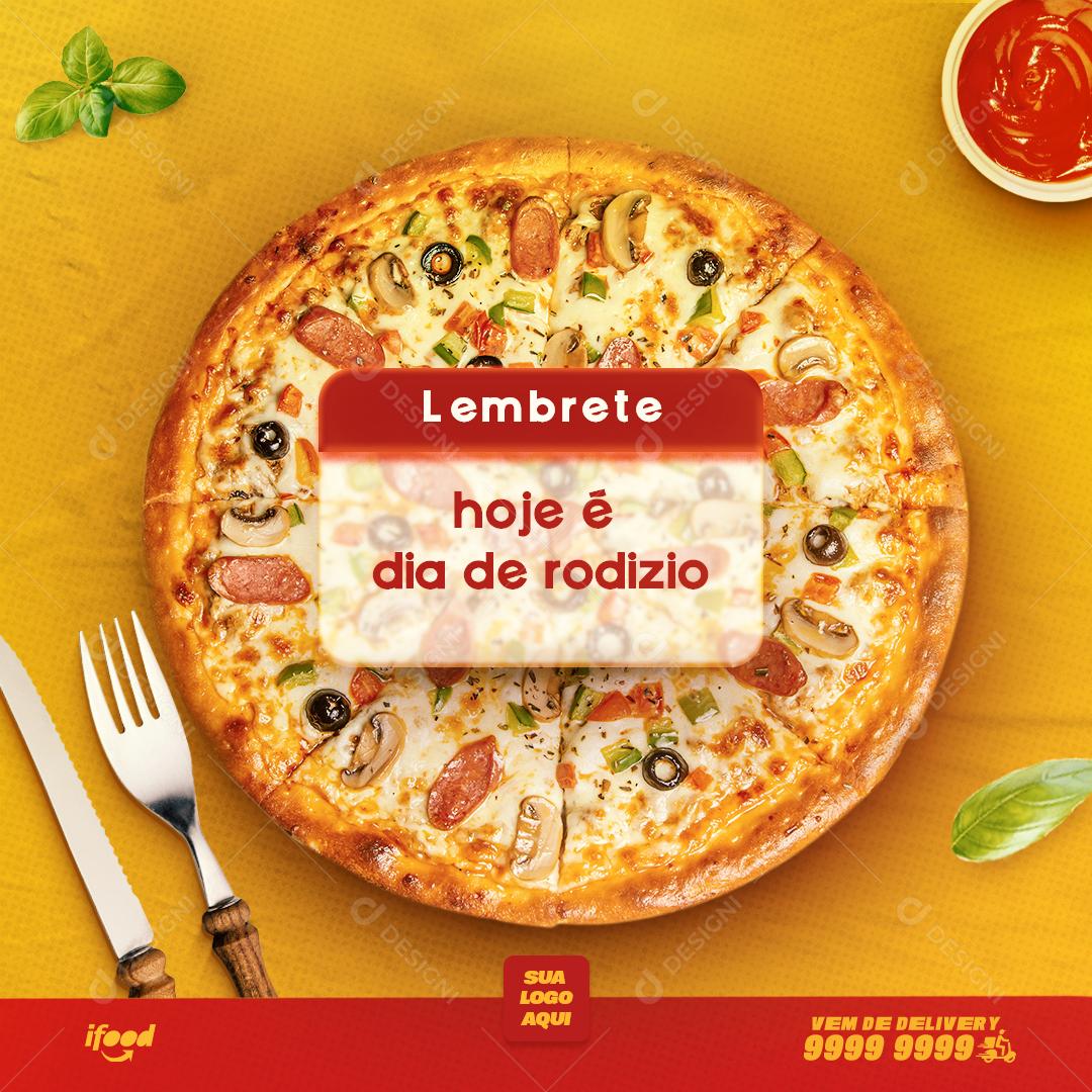 Social Media Pizzarias Lembrete Hoje é Dia de Rodízio PSD Editável