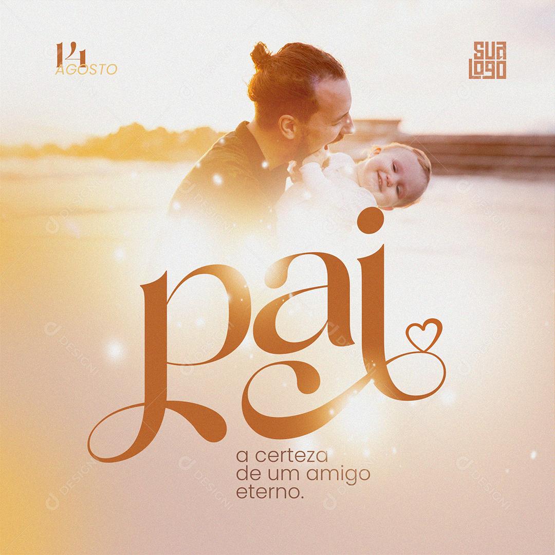 Template Social Media Dia dos Pais Ceteza amigo PSD Editável