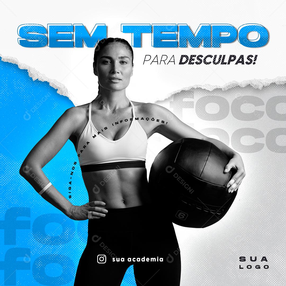 Sem Tempo para desculpas Foco Academia Social Media PSD Editável