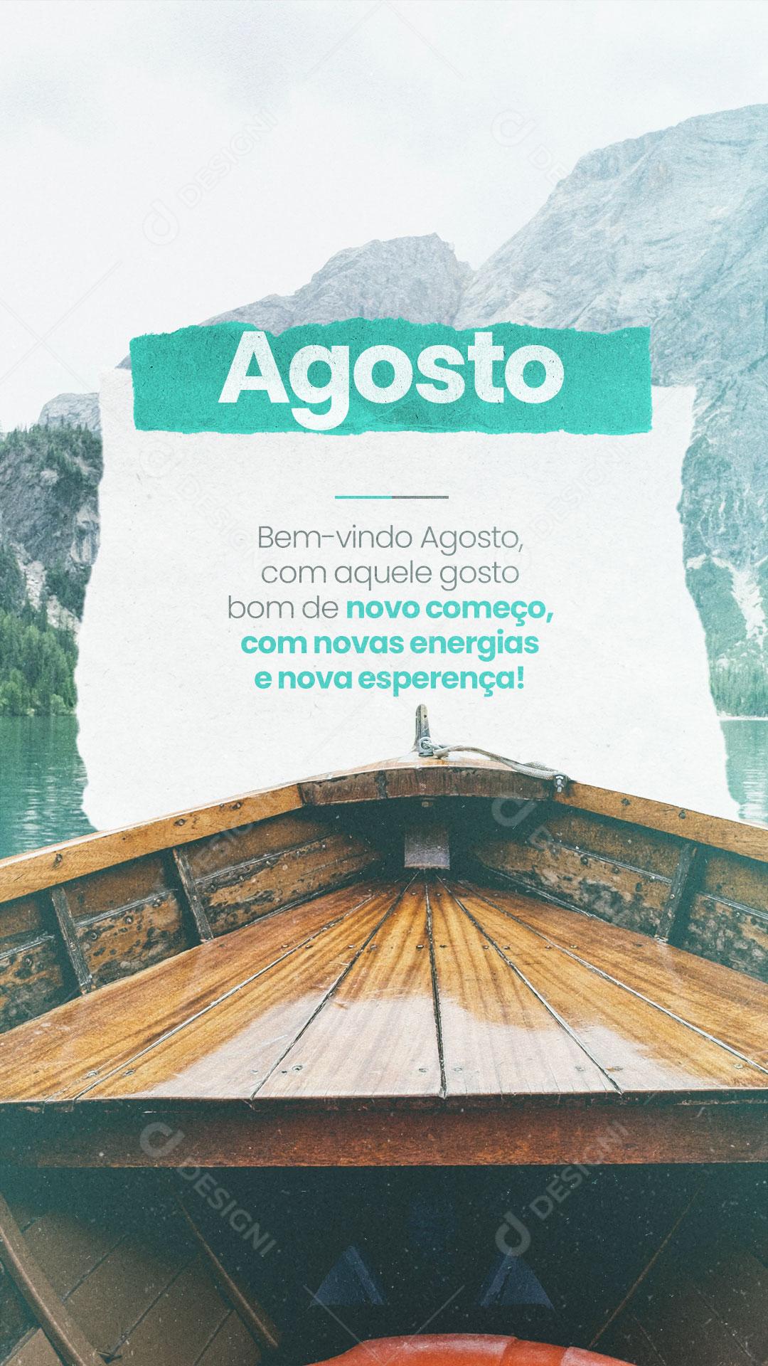 Story Seja bem vindo Agosto! Que Venha Cheio de Paz, Realizações Para Todos Nós Social Media PSD Editável