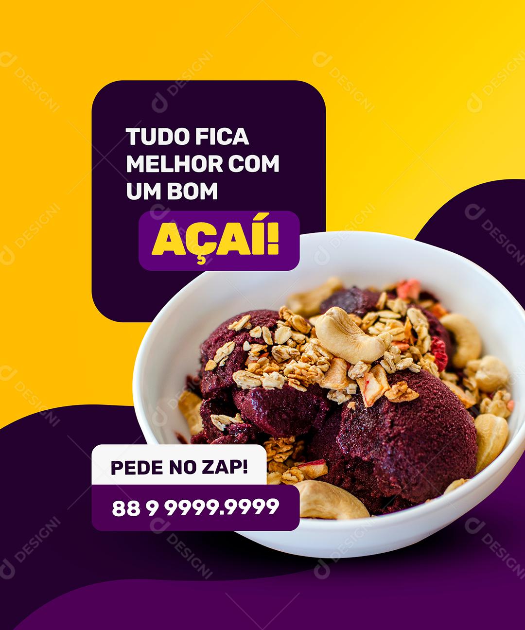 Tudo fica melhor com um bom Açaí pede no zap delivery Açaiteria Social Media PSD Editável