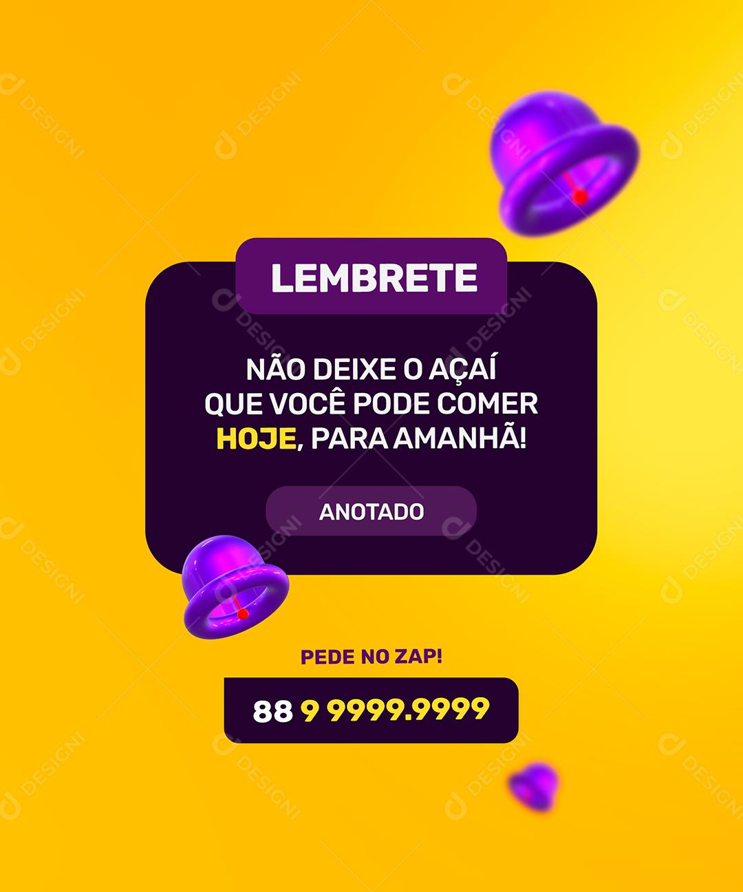 Lembrete não deixe o açaí que você pode comer hoje para amanhã Açaiteria Social Media PSD Editável
