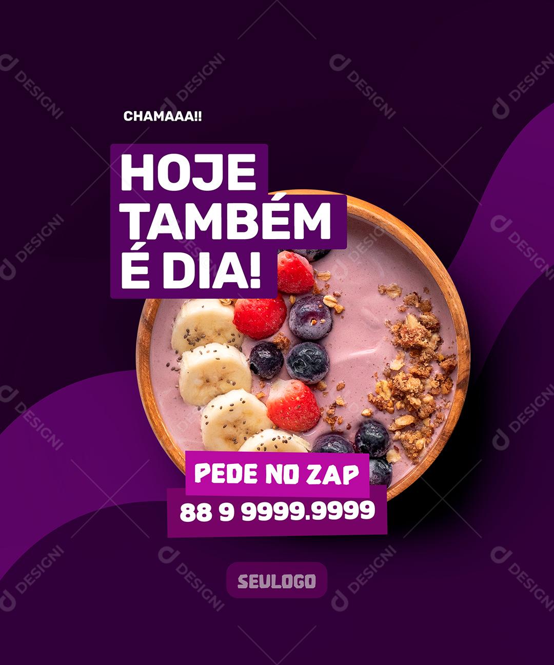 Hoje também é dia pede no zap Açaiteria Delivery Social Media PSD Editável