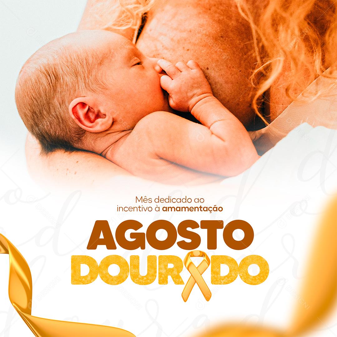 Mês dedicado ao incentivo à Amamentação Agosto Dourado Social Media PSD Editável