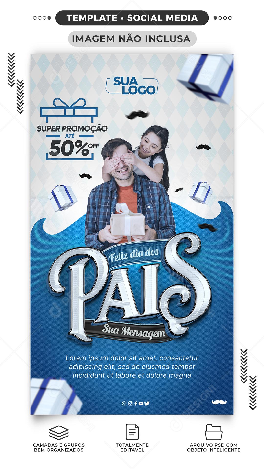 Story Super Promoção até 50% off lojas Feliz Dia dos Pais Social Media PSD Editável