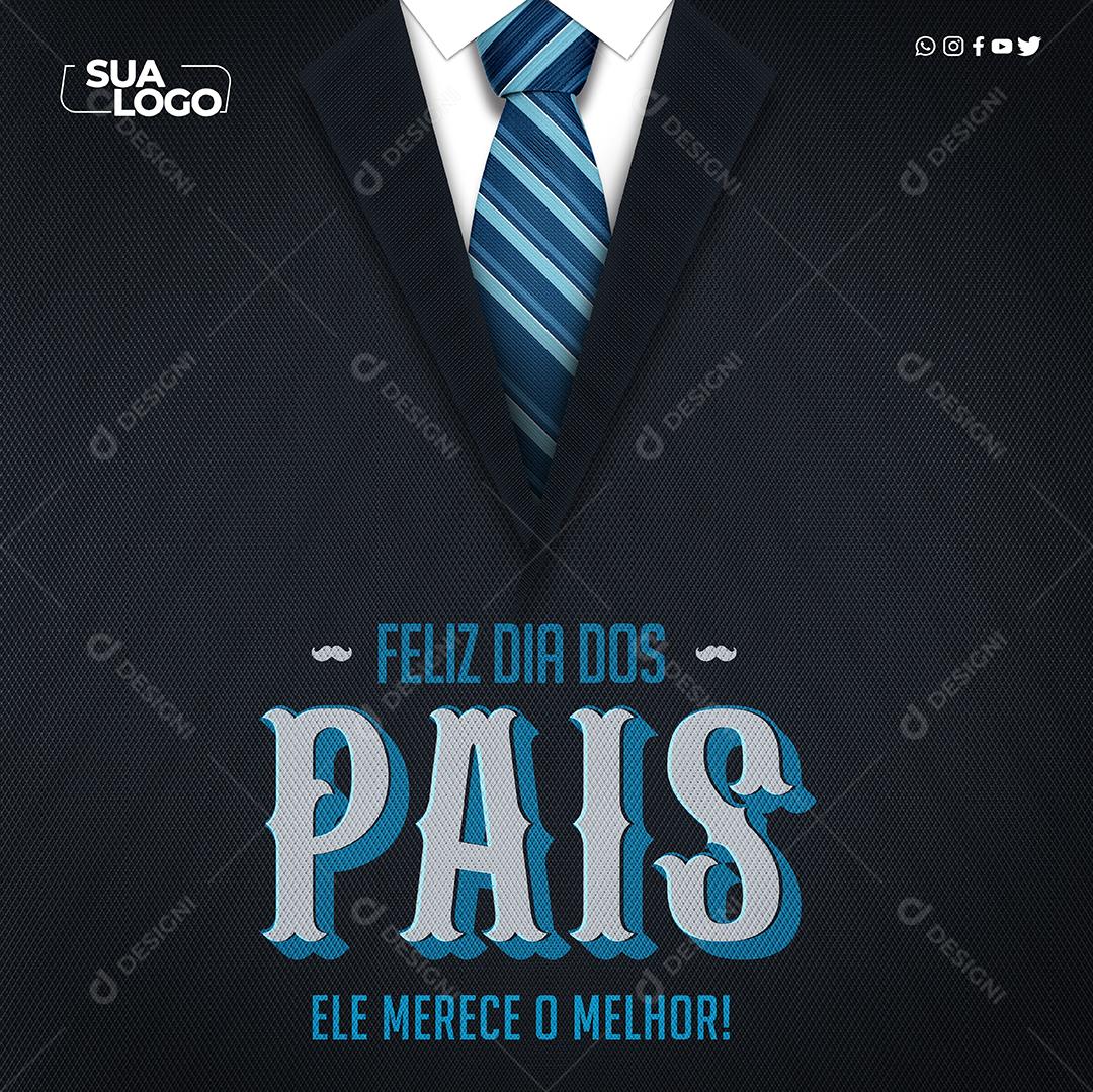 Social Media Ele merece o Melhor do Mundo Dia dos Pais PSD Editável